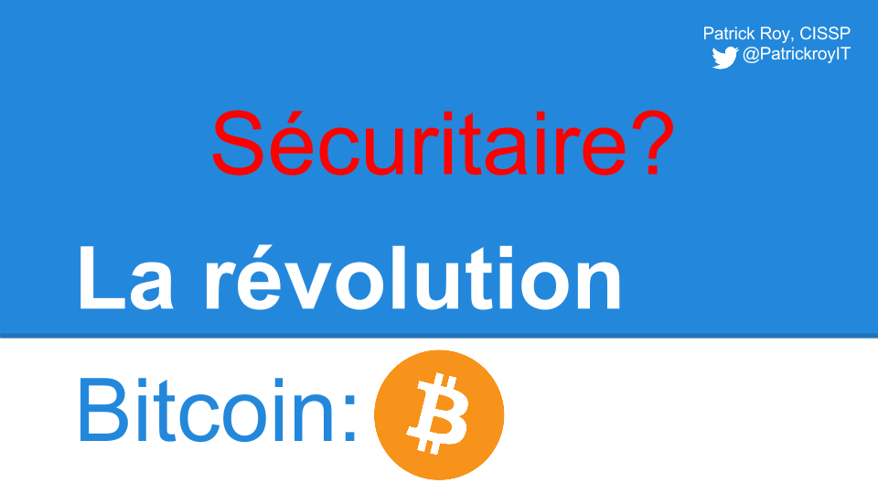 Page principale de la présentation  La révolution Bitcoin : Sécuritaire?